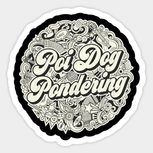 Vintage Circle - Poi Dog Pondering Sticker